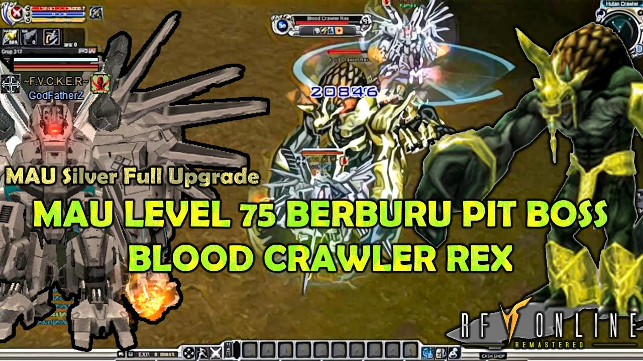 MAU Lv 75 Berburu Pit Boss Blood Crawler Rex | RF Remastered Indonesia