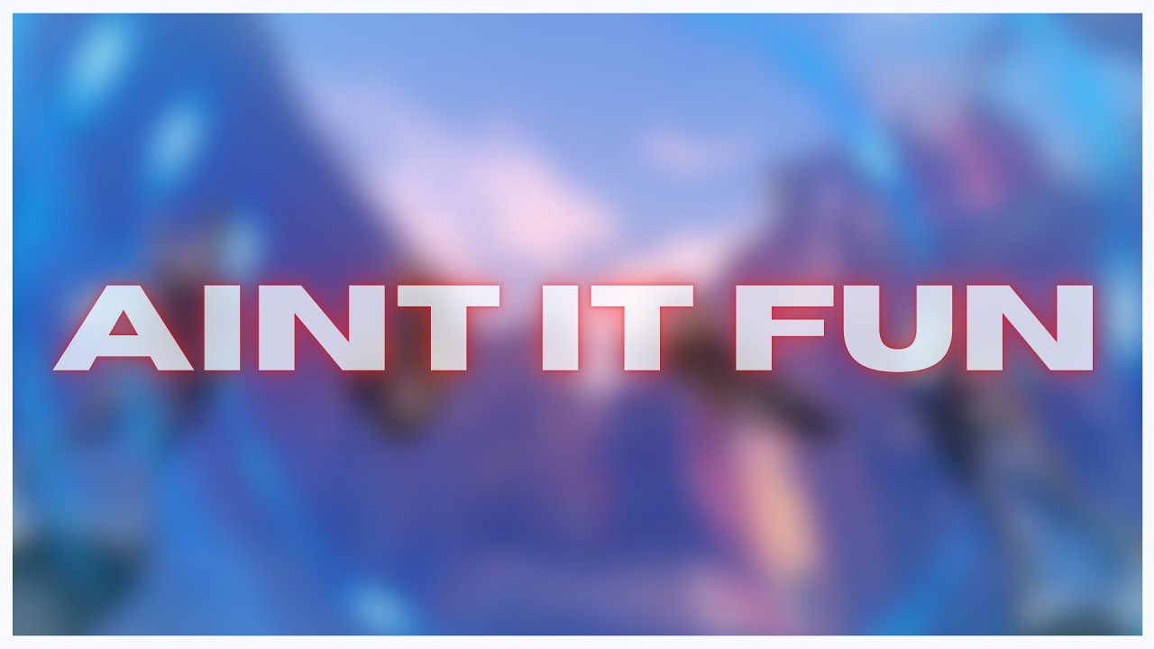 AINT IT FUN | MONTAGE