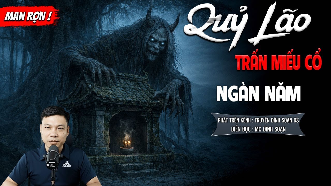 QUỶ LÃO TRẤN MIẾU CỔ NGÀN NĂM - truyện ma mới nhất 2025 | MC ĐÌNH SOẠN kể lại...