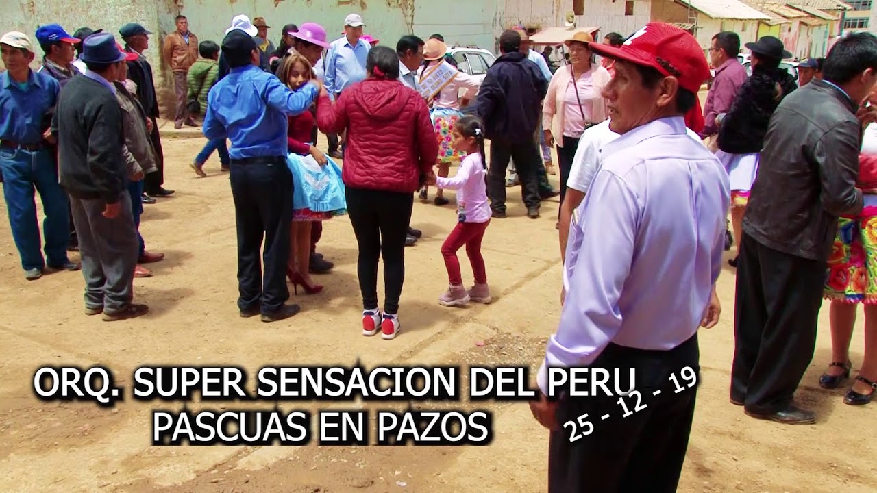 PASCUAS EN PAZOS CON LA ORQ  SUPER SENSACION DEL PERU