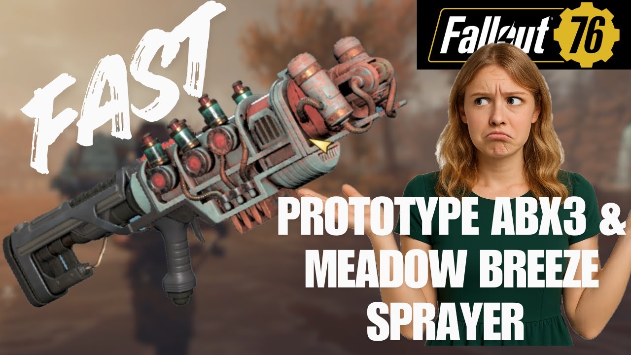 Прототип FO76 ABX3 и опрыскиватель Meadow Breeze | Хорошо это или плохо | Как их получить очень б...