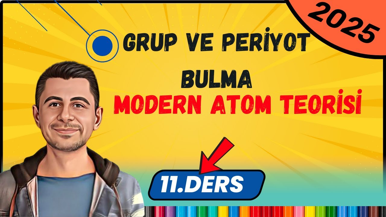 Grup Periyot Bulma | Modern Atom Teorisi | 11.Sınıf Kimya | 11.Ders