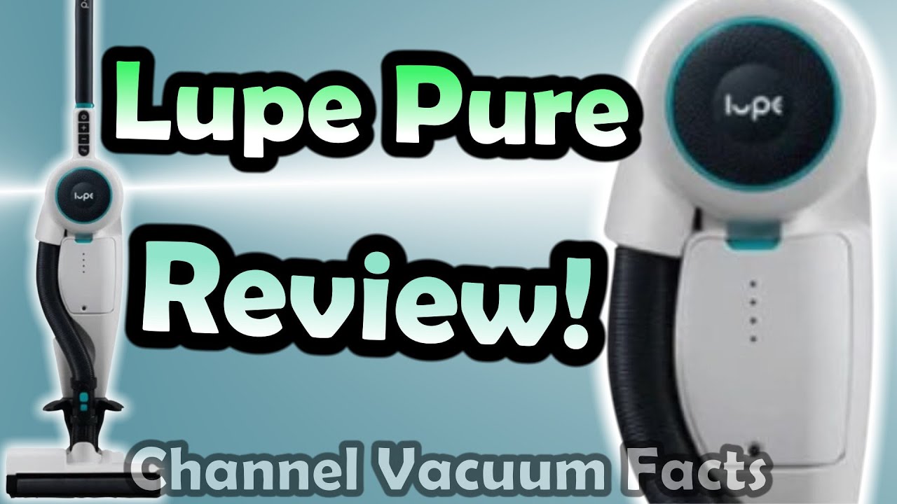 Lupe Pure Cordless Vacuum Cleaner Comparison Review