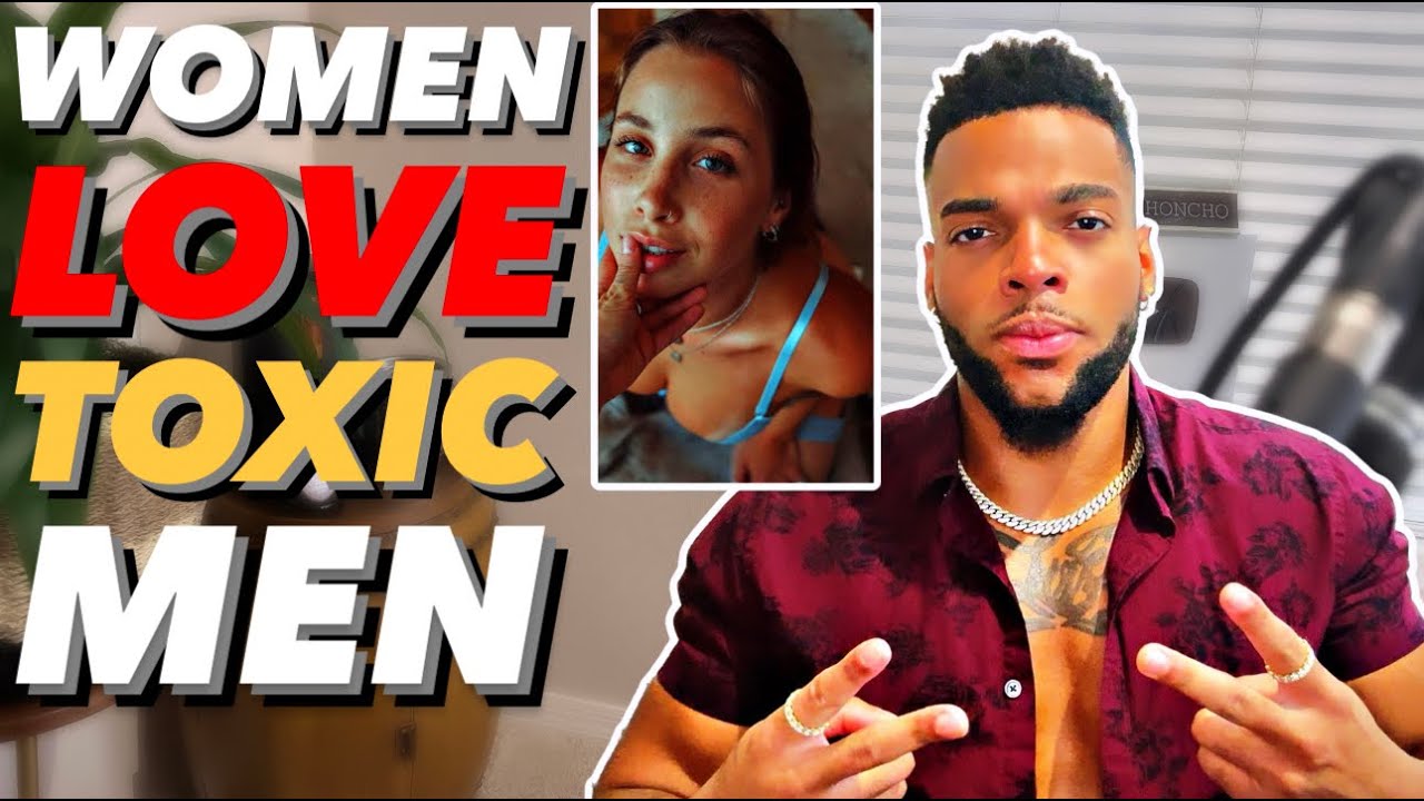 Women OBSESS Over Men With These TOXIC TRAITS