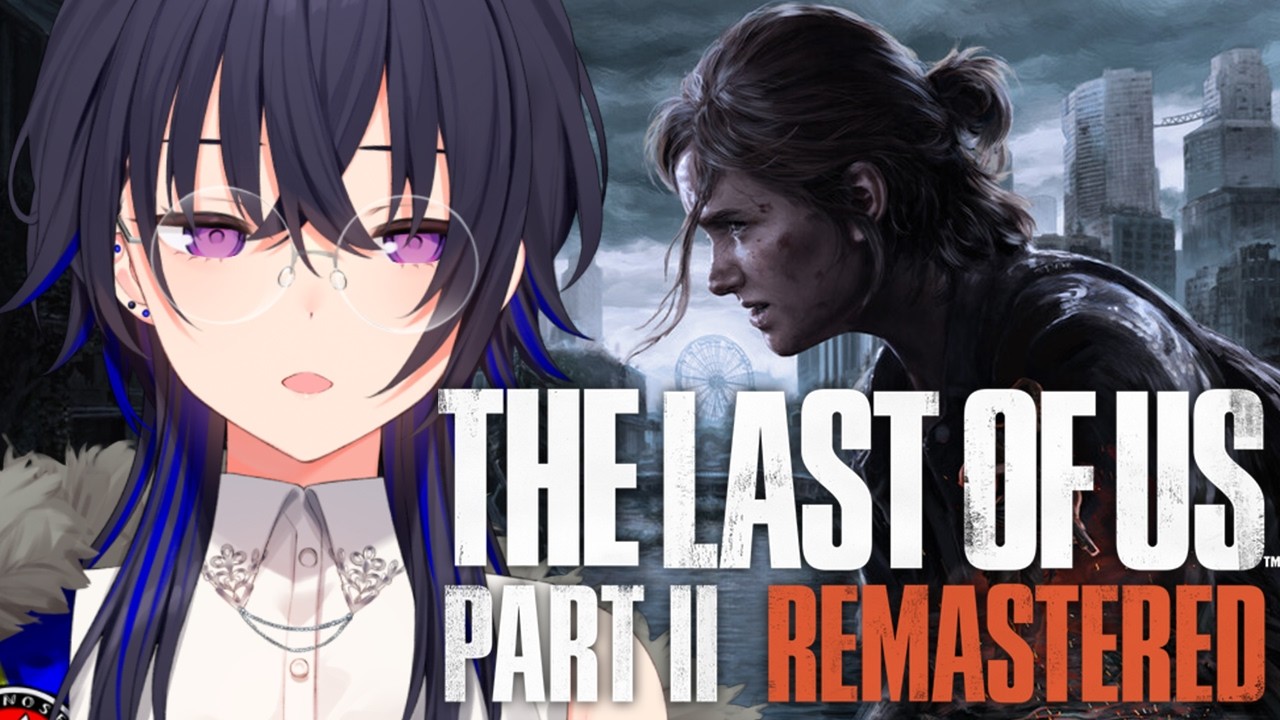 【The Last of Us PartⅡ】復讐の連鎖の結末やいかに・・！！！！【ぶいすぽ/一ノ瀬うるは】