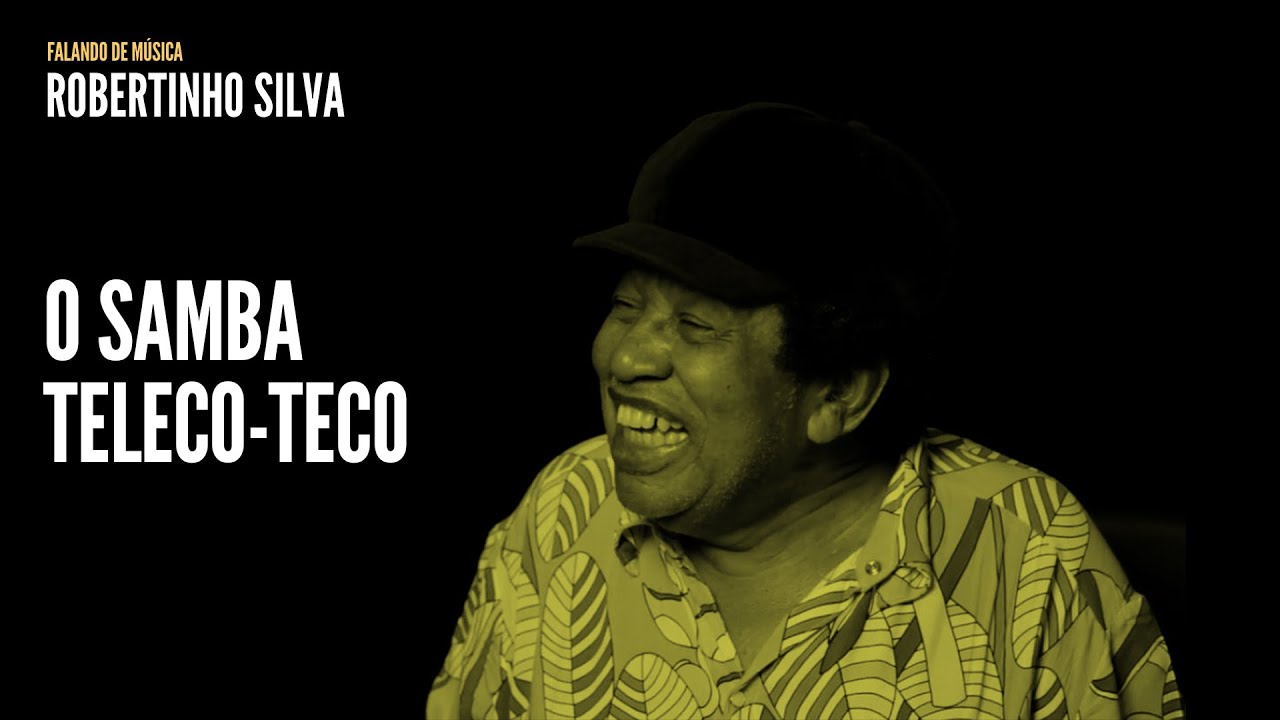 O samba Teleco-teco | Robertinho Silva