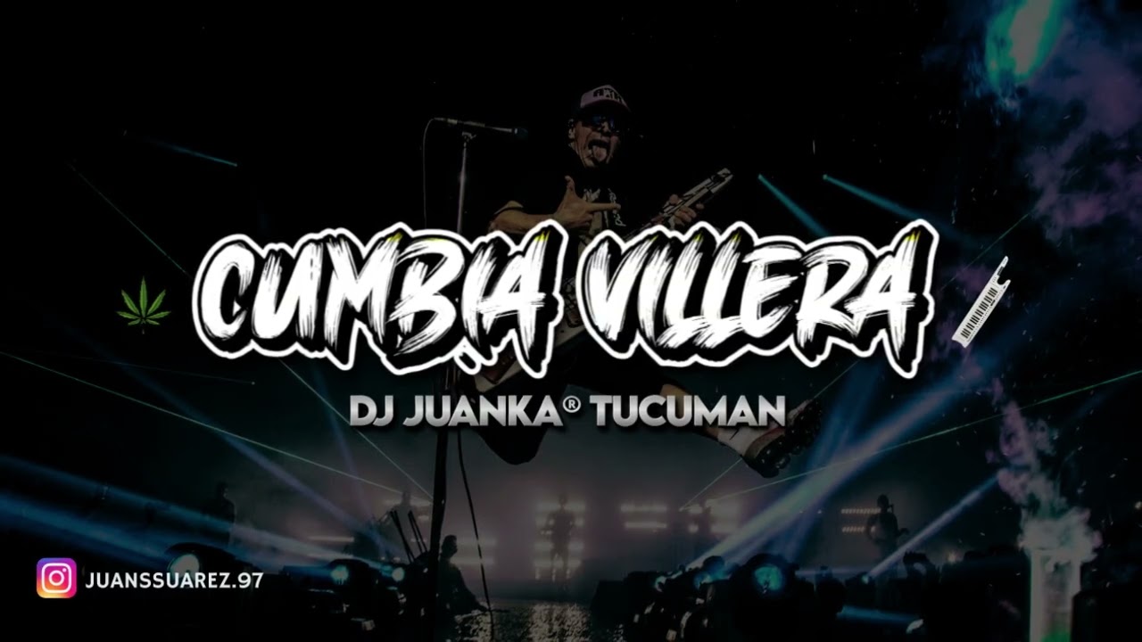 CUMBIA VILLERA (Dj Juanka® Tucumán) Damas Gratis, Los Pibes Chorros, Pala Ancha y Mas!