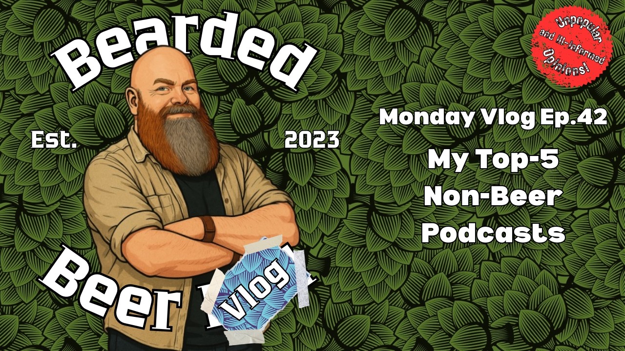 Monday Vlog Ep. 42: My Top 5 Non Beer Podcasts