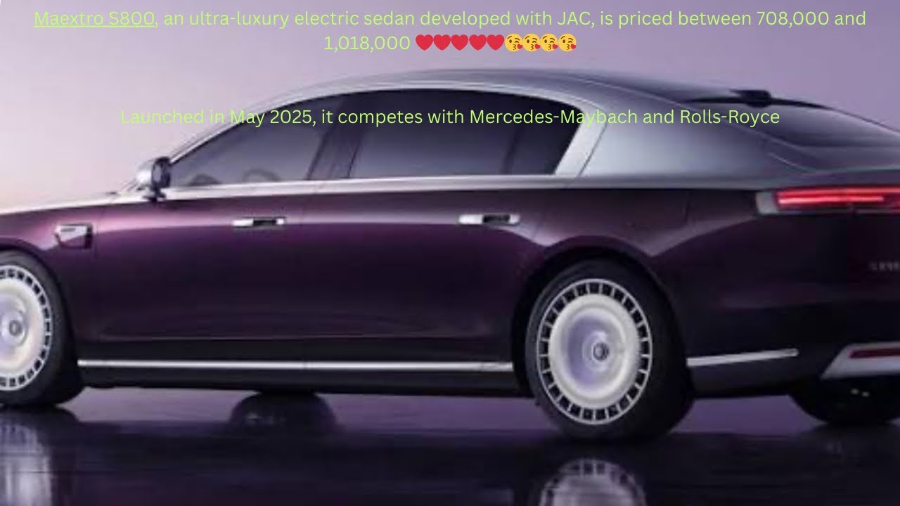 The Huawei Maextro S800 Launched in May 2025, it competes with Mercedes-Maybach and Rolls-Royce