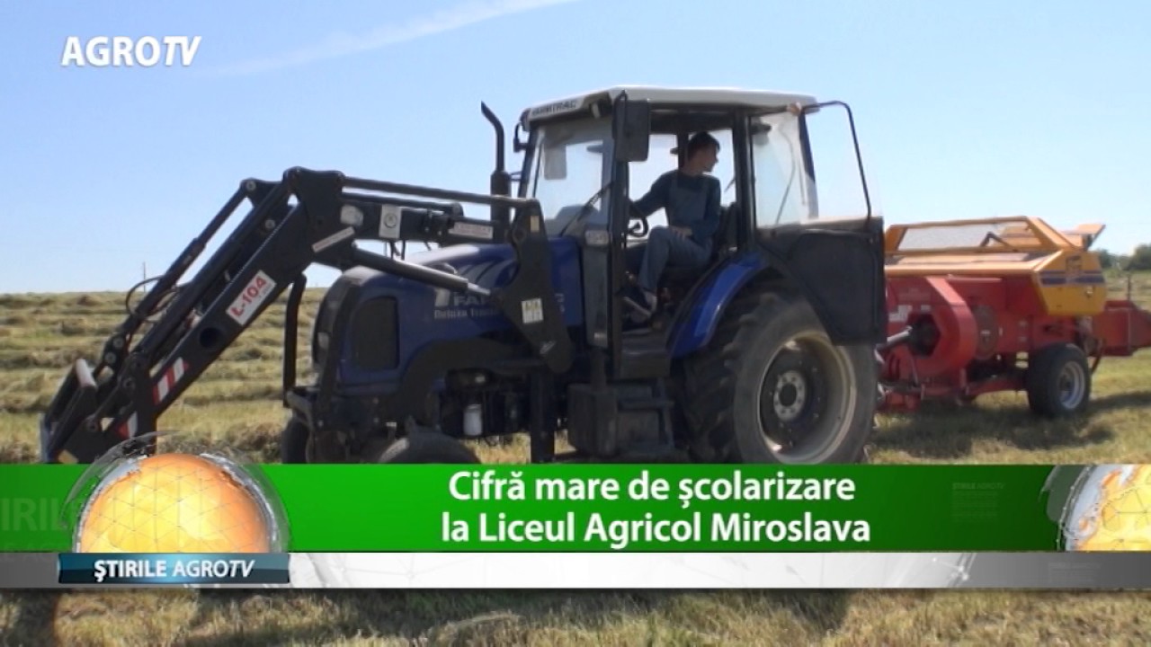 Cifra mare de scolarizare la Liceul Agricol Miroslava