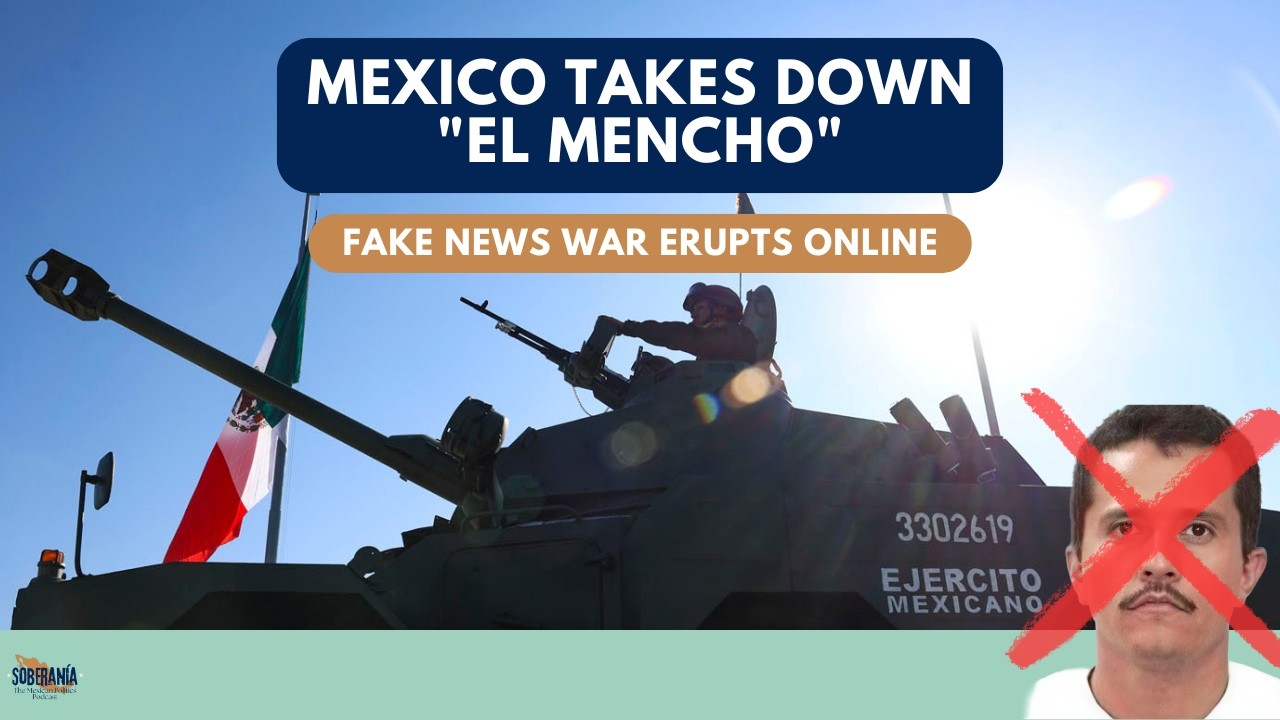 Mexico Takes Down El Mencho: Fake News War Erupts Online