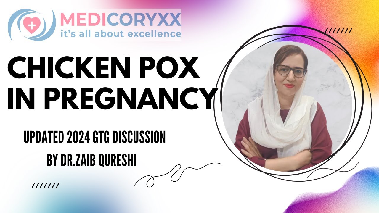 CHICKEN POX IN PREGNANCY (VARICELLA ZOSTER) DISCUSSION BY DR. ZAIB QURESHI
