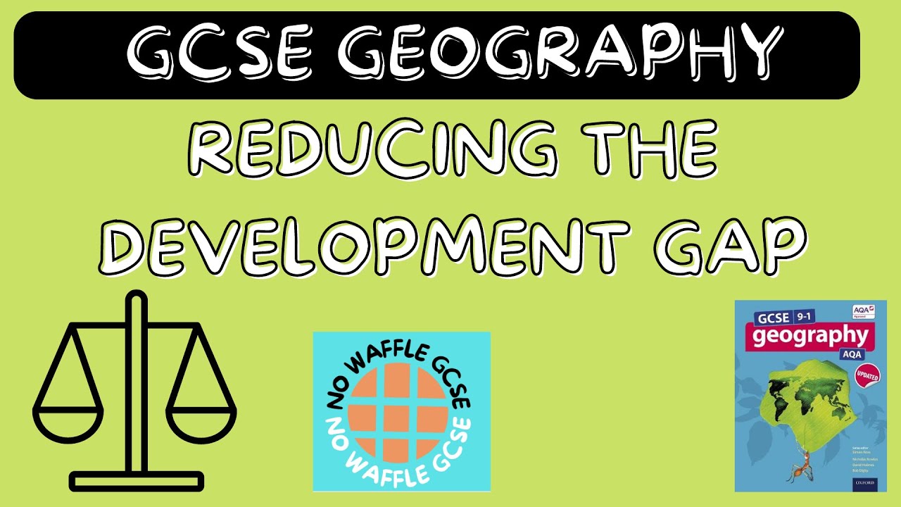 Reducing the development gap | GCSE GEOGRAPHY