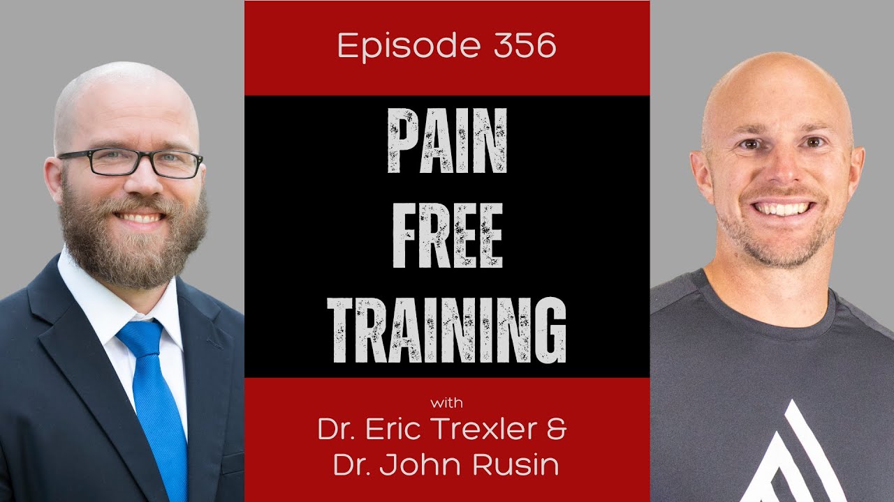 Ep 356 - Pain-Free Training (ft. Dr. John Rusin)