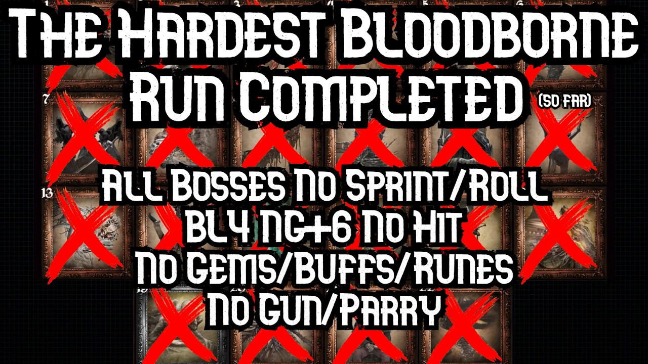All Bosses BL4 NG+6 No Sprint/Roll No Gems/Buffs/Runes No Gun/Parry (Flawless) - Bloodborne