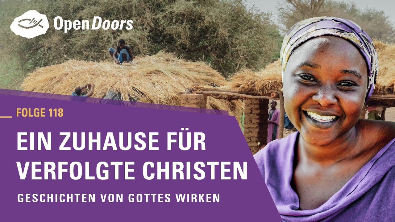 Ein Zuhause für verfolgte Christen | Geschichten von Gottes Wirken