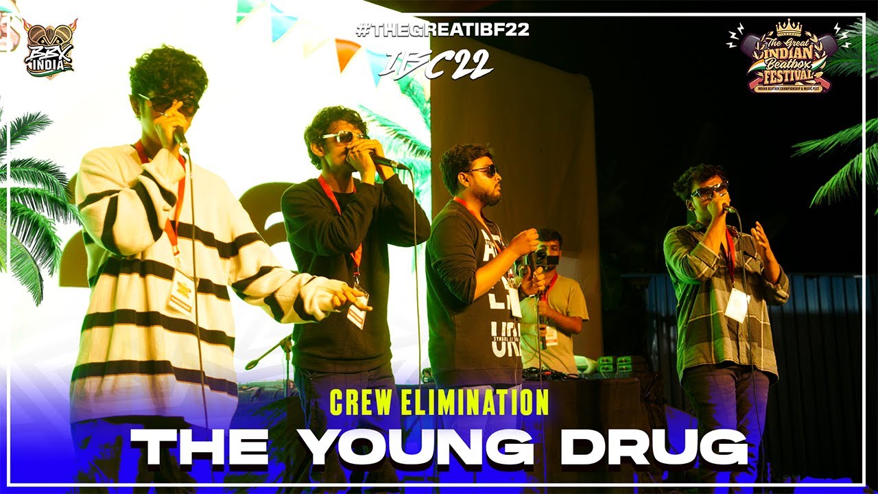 THE YOUNG DRUG | Crew Elimination | Indian Beatbox Championship 2022 #IBC2022 #TheGreatIBF22