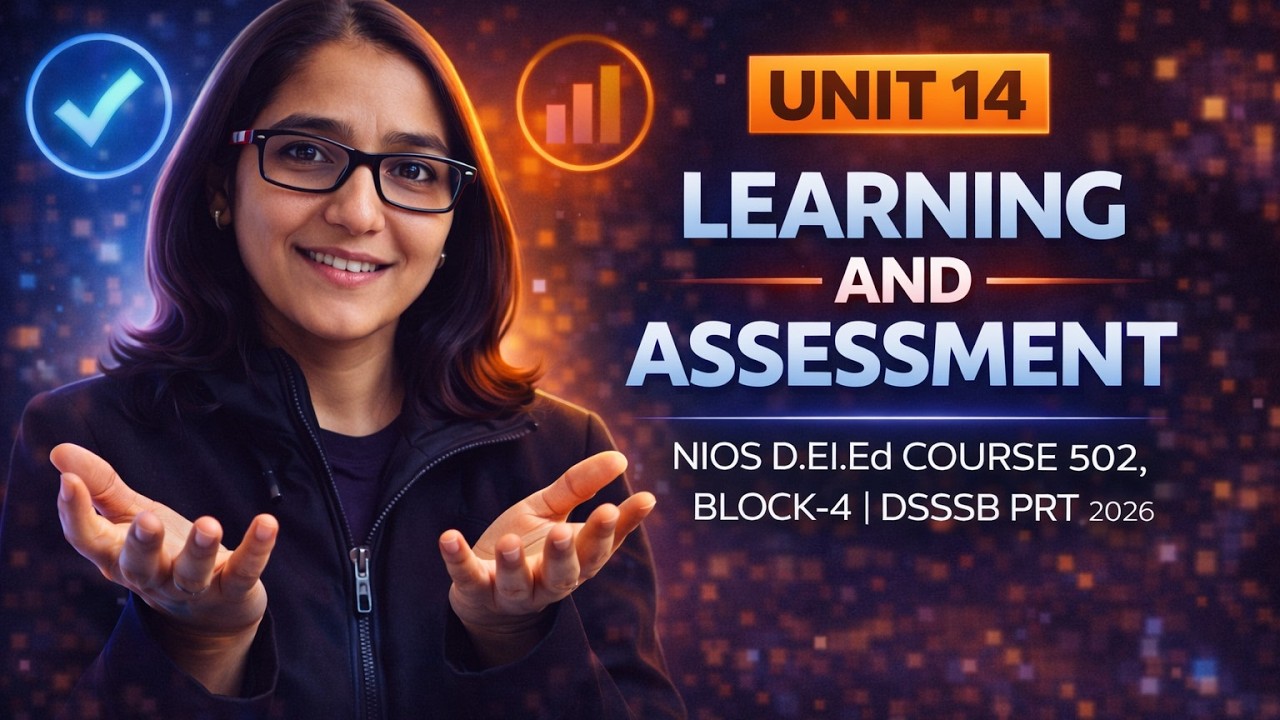 #24 NIOS D.El.Ed 502 Block-4 Unit-14 | Learning & Assessment | DSSSB PRT 2026