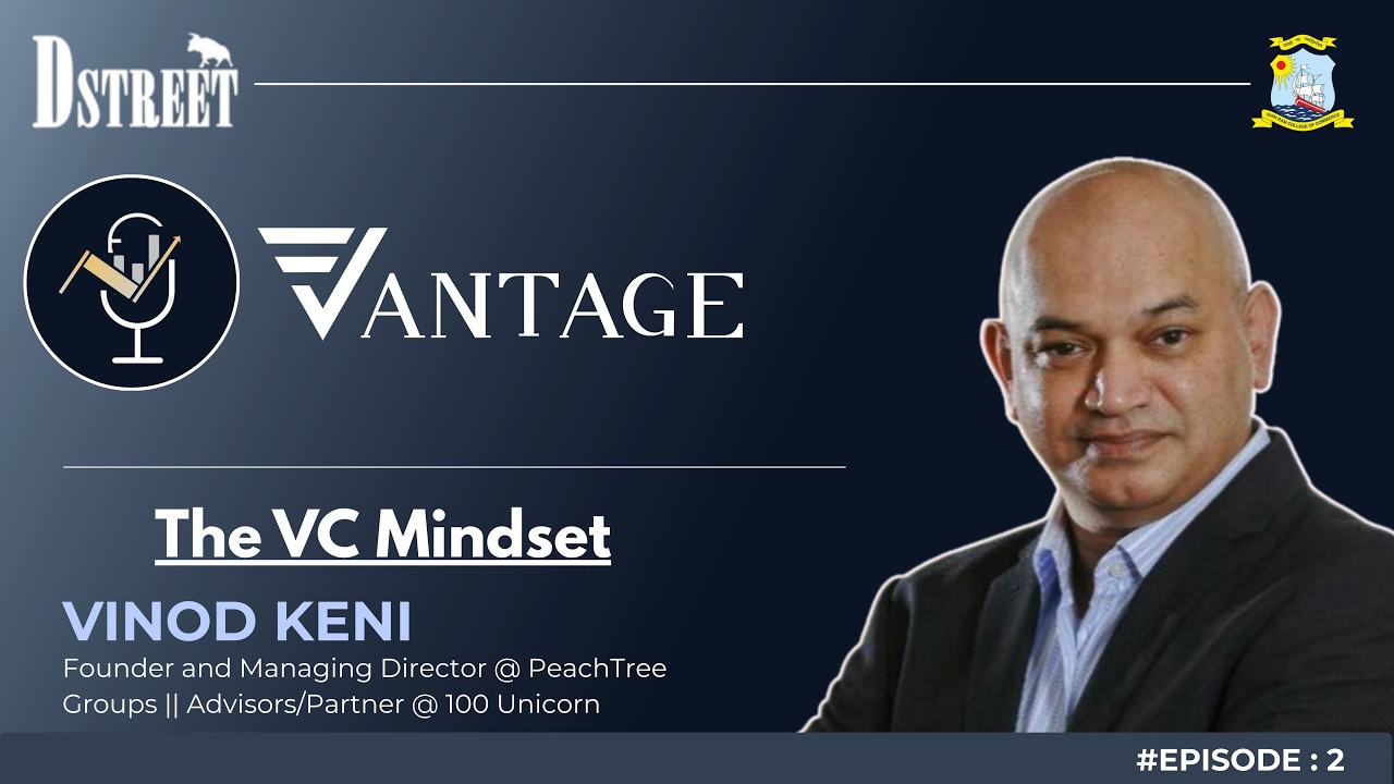 Vantage - Ep 2 || Mr. Vinod Keni, Founder and Managing Director - PeachTree Groups