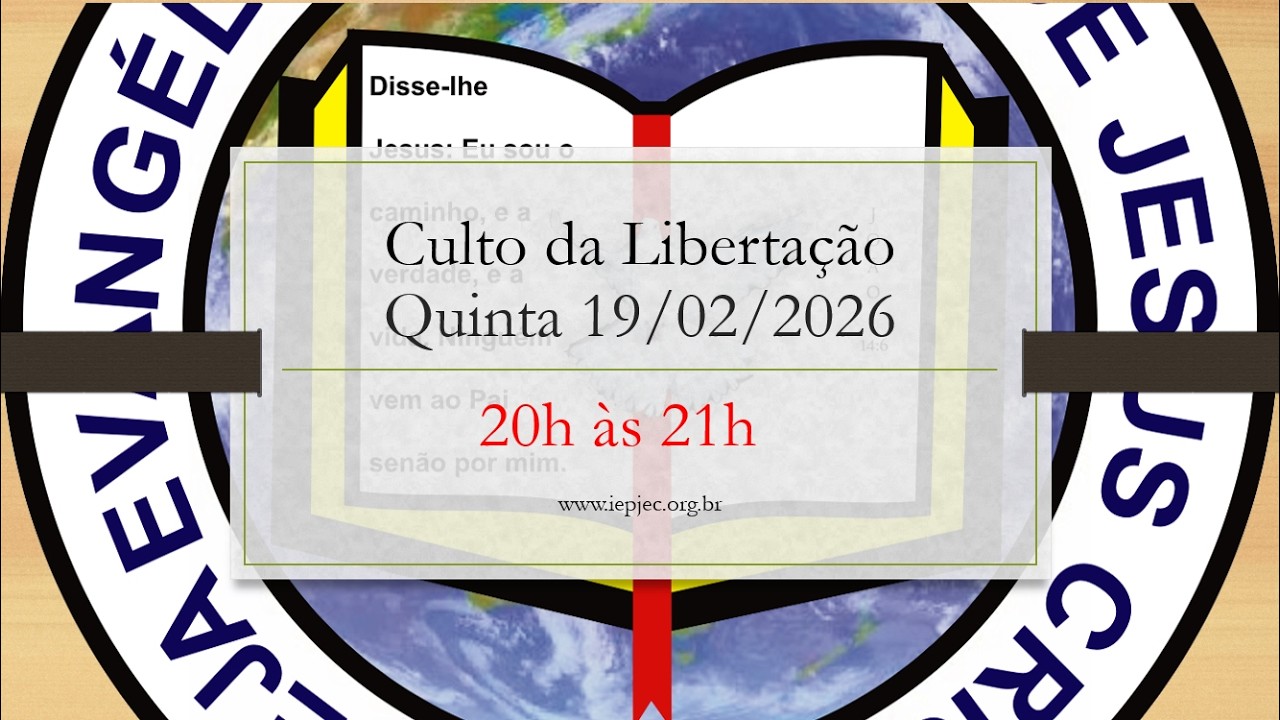 Culto IEPJEC – 19/02/2026 – Quinta