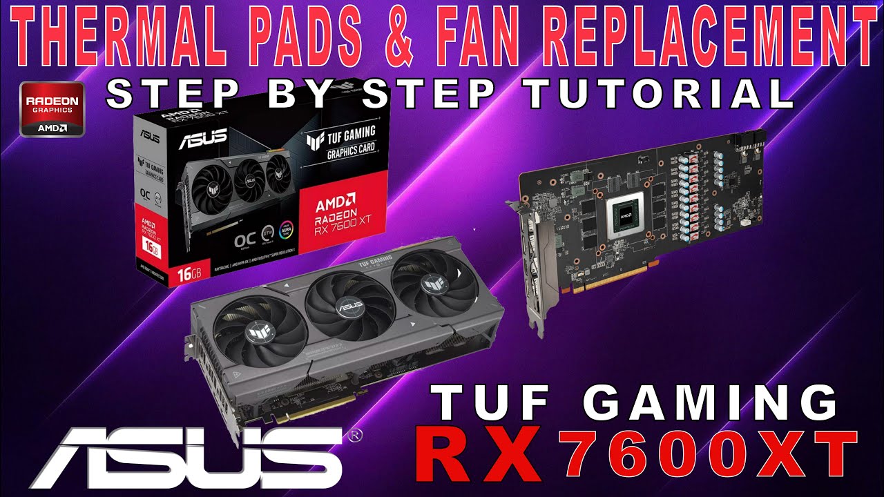 ASUS TUF GAMING AMD RX 7600 XT | TEARDOWN | Thermal Pads, thermal Paste & Fan Replacement TUTORIAL