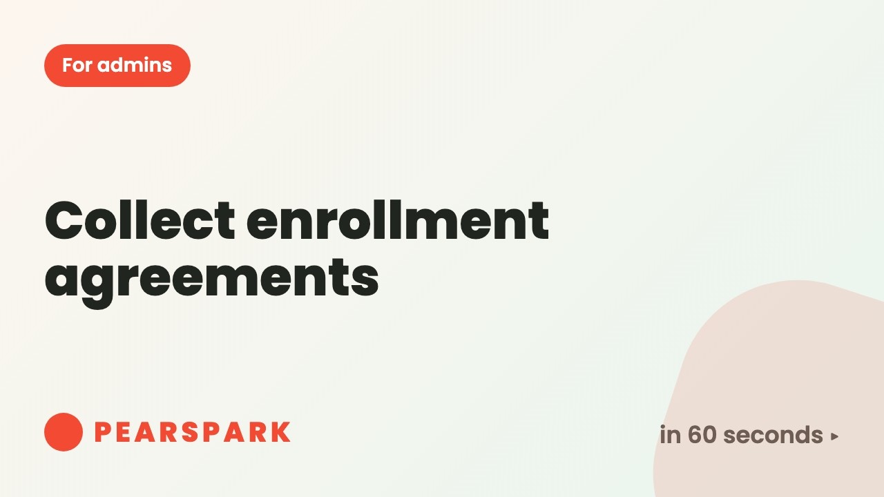 How to collect enrollment agreements | Pearspark in 60 seconds
