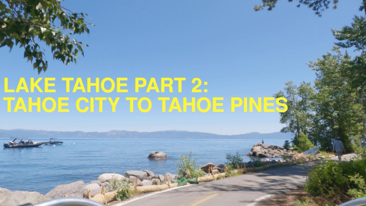 Lake Tahoe Part 2: Tahoe City to Tahoe Pines