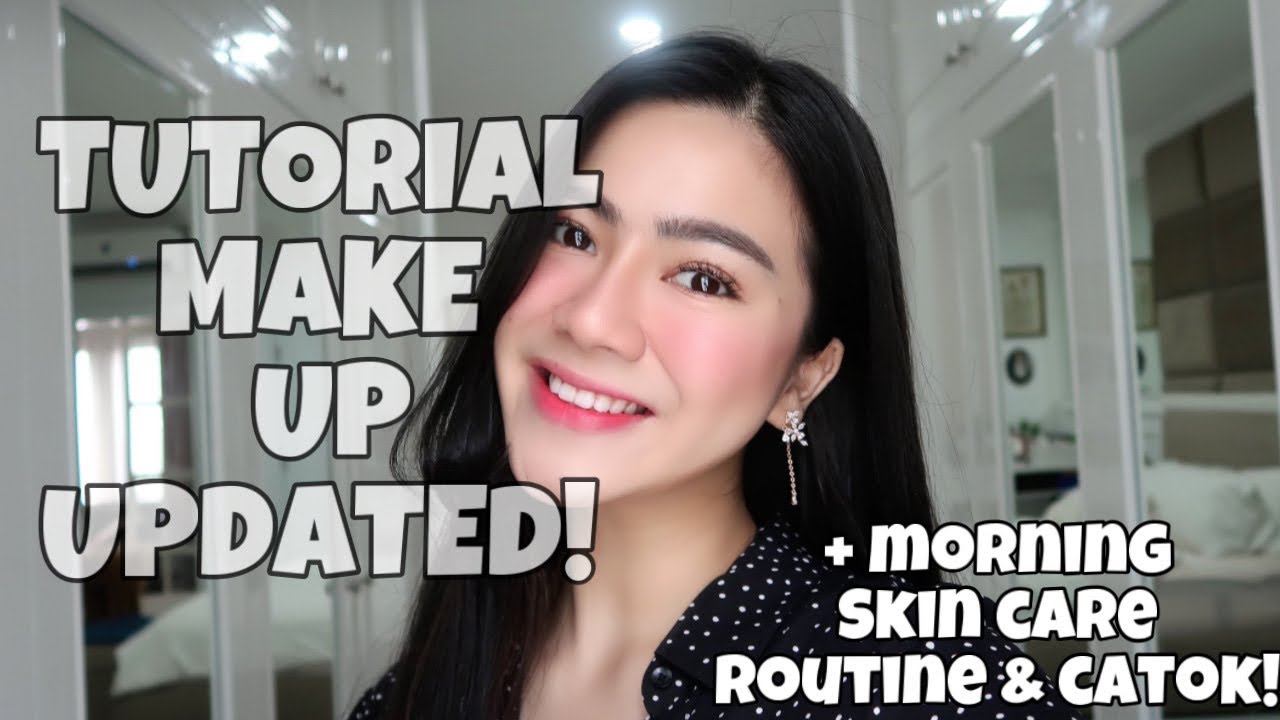 TUTORIAL MAKE UP & MORNING SKIN CARE ROUTINE! | Felicya Angellista