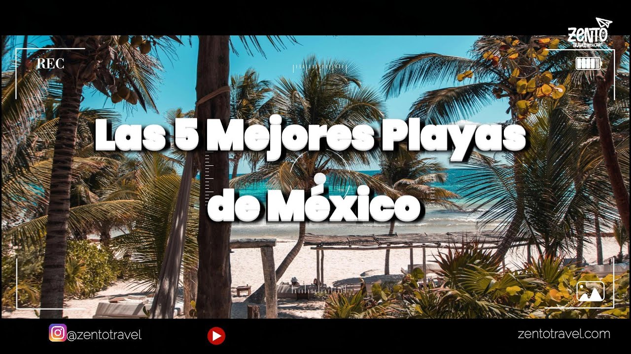 Las 5 Mejores Playas de M&eacute;xico