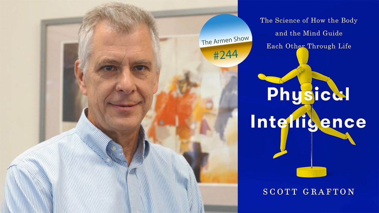 244: Scott Grafton | The Connection Between Mind And Body In 