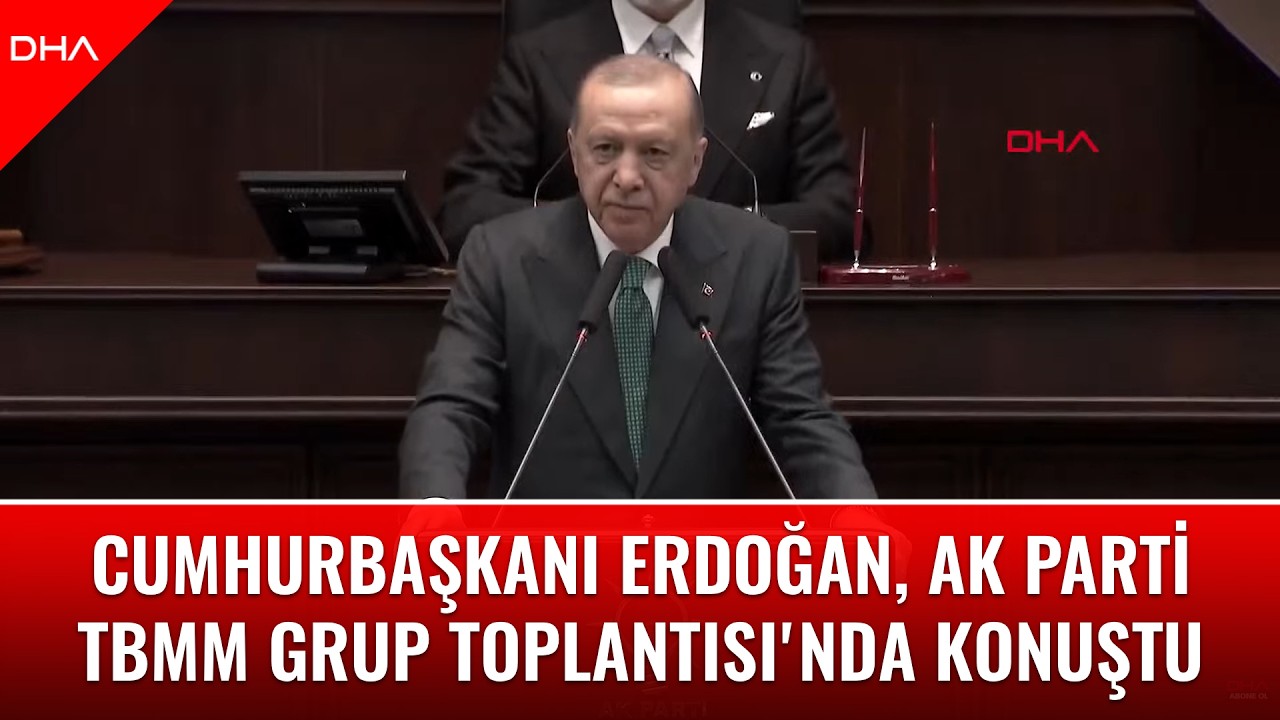 #CANLI I Cumhurbaşkanı Recep Tayyip Erdoğan, AK Parti TBMM Grup Toplantısı'nda konuşuyor