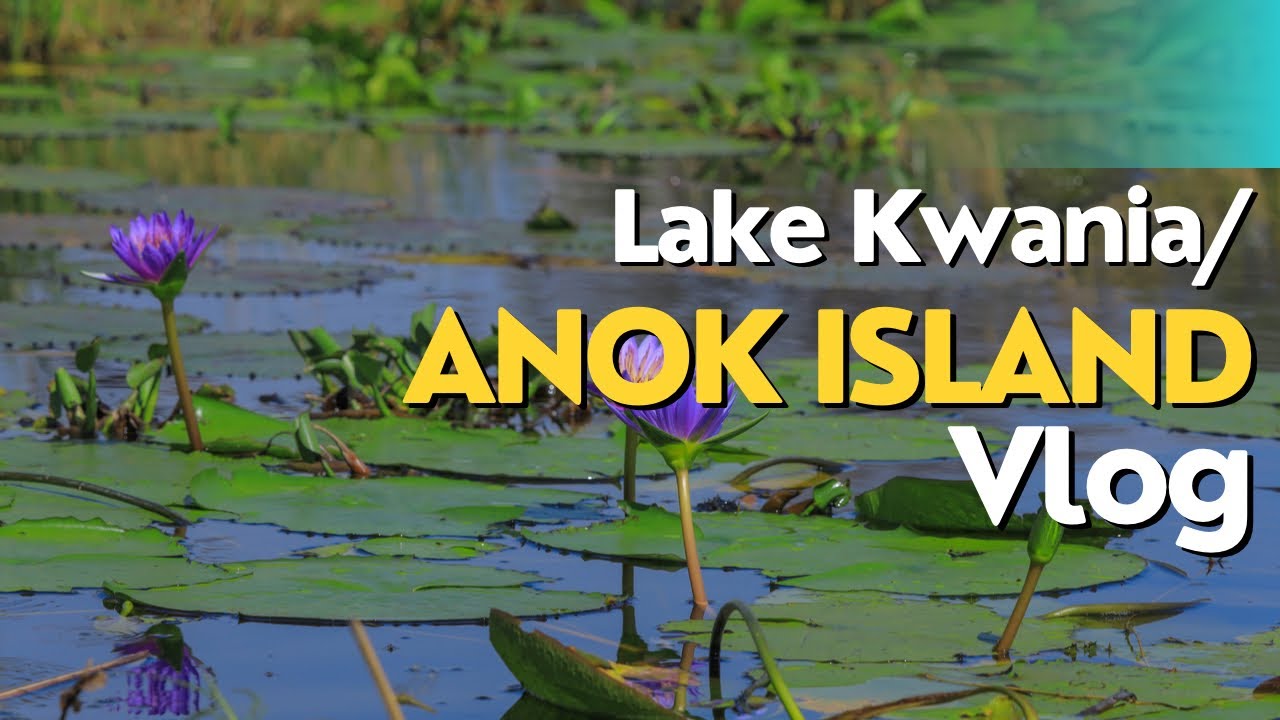 EVENTFUL CANOE RIDE TO ANOK ISLAND - LAKE KWANIA