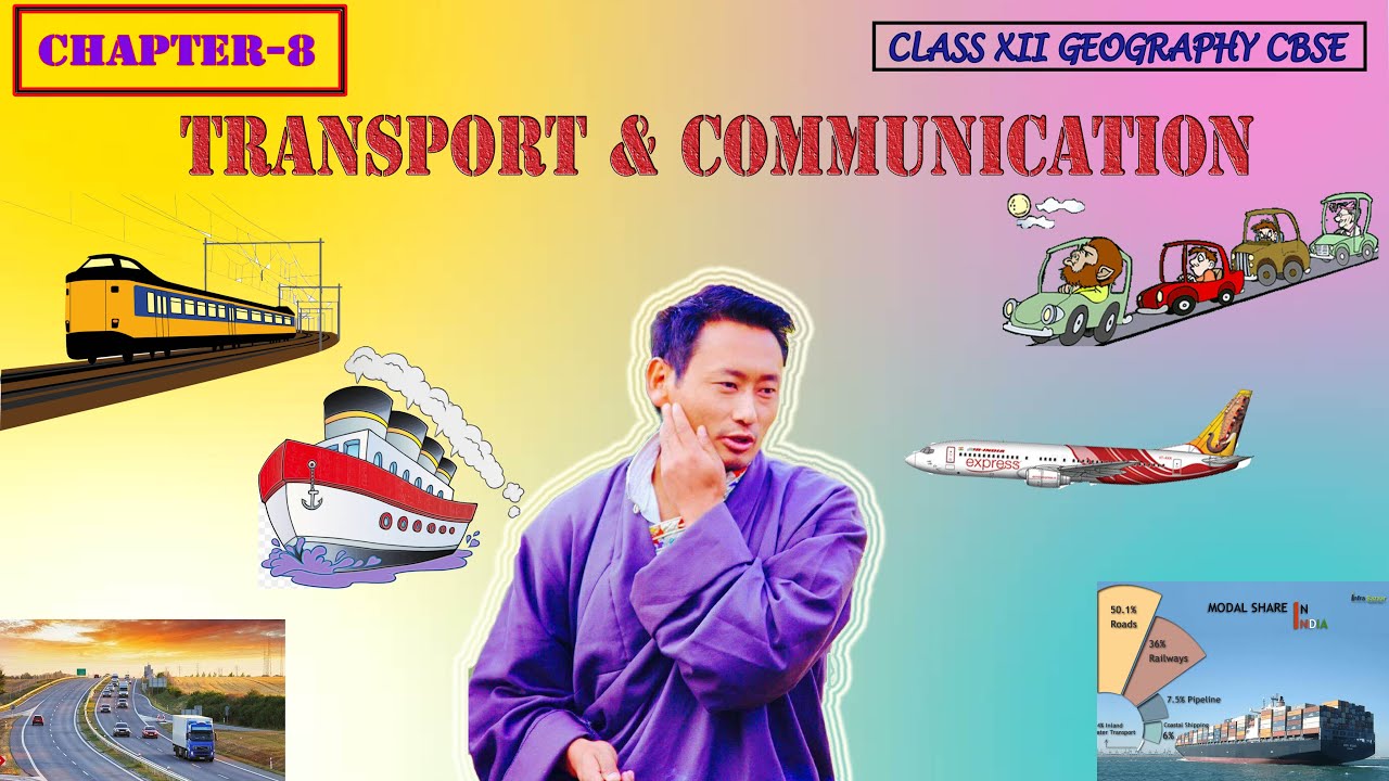 CBSE Class 12 Geography: Chapter-8   TRANSPORT & COMMUNICATION NEW VIDEO