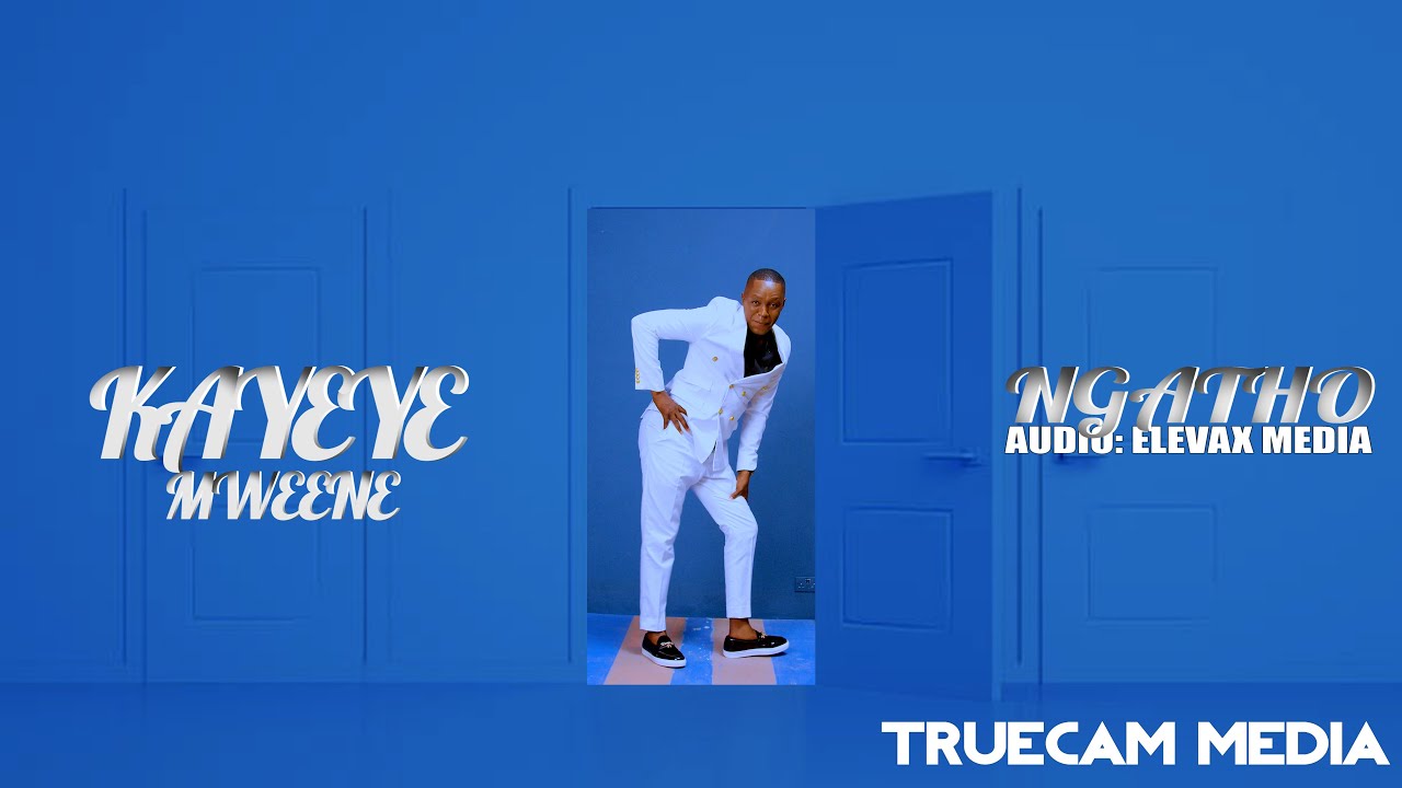 Ngatho - Kayeye Mweene (Official 4k video) sms, Skiza 8021078 to 811
