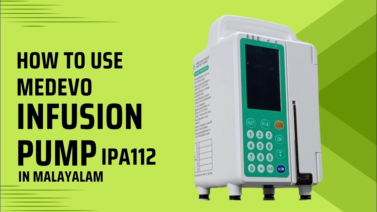 How to use Medevo Infusion Pump IPA112. Infusion pump എങ്ങനെ പ്രവർത്തിപ്പിക്കാം.