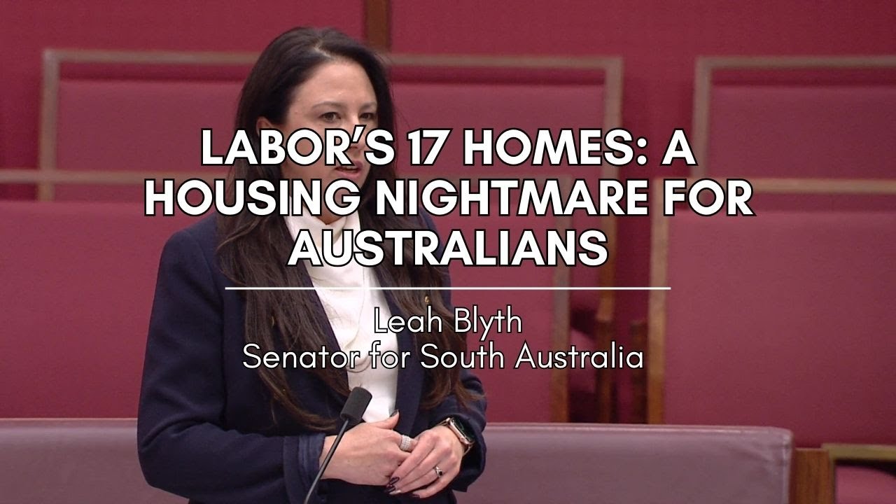 Labor’s 17 Homes: A Housing Nightmare for Australians | Senator Leah Blyth