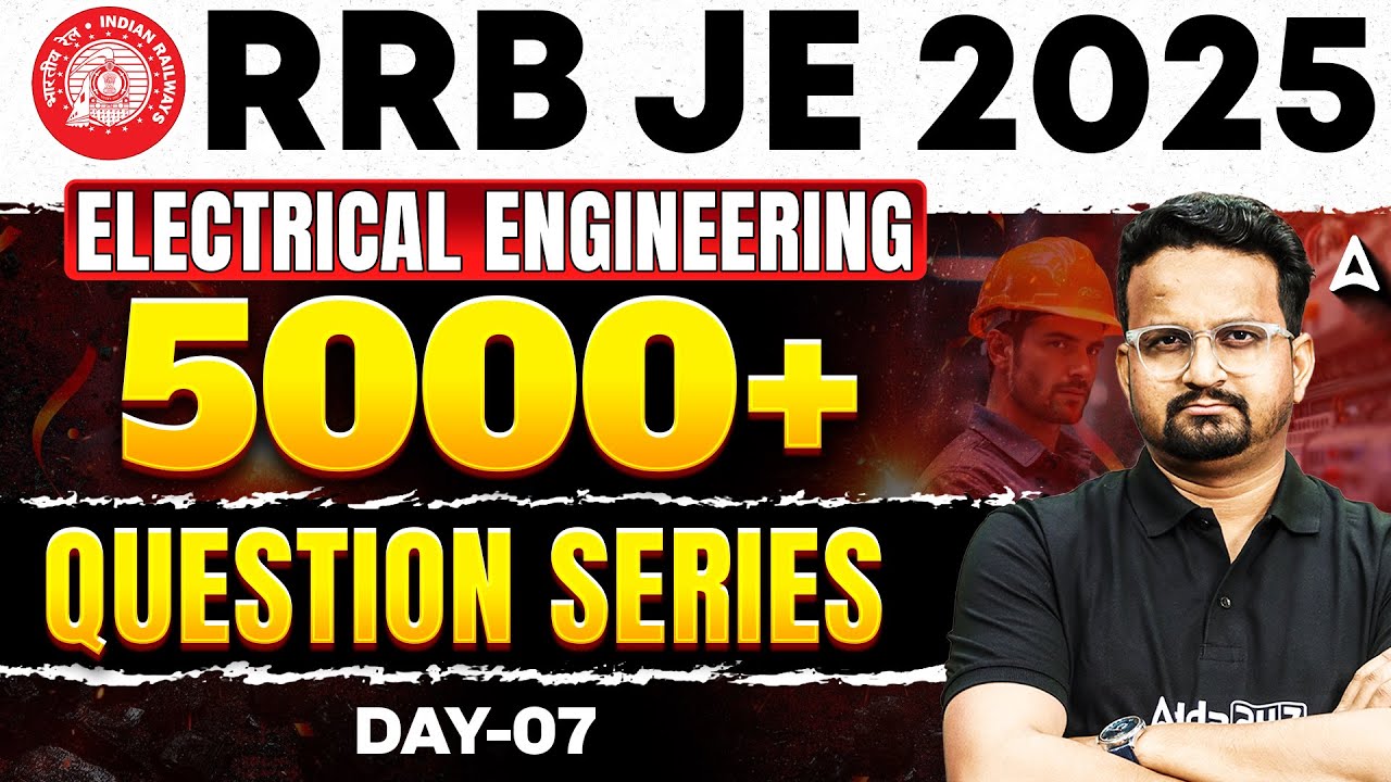 RRB JE 2025 Electrical Engineering 🔥 5000+ Questions Series | Day-07 | Full Prep | By Ashish Sir