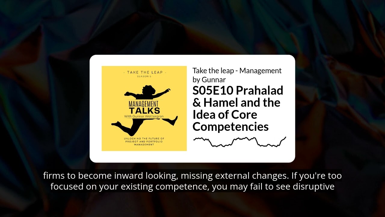 S05E10 Prahalad & Hamel and the Idea of Core Competencies | Take the leap - Management by Gunnar