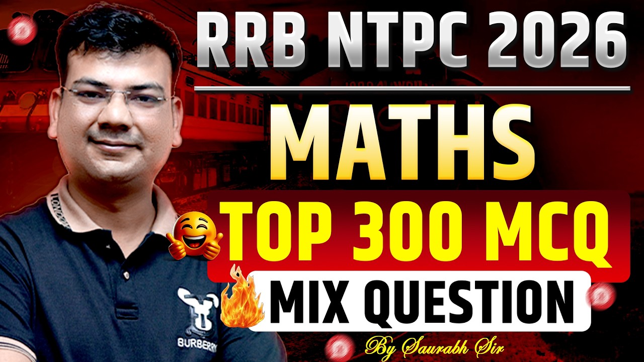 RRB NTPC 2026 Maths Mix Question #01 | Top 300 MCQs | Target Questions Practice by Saurabh Sir #ntpc