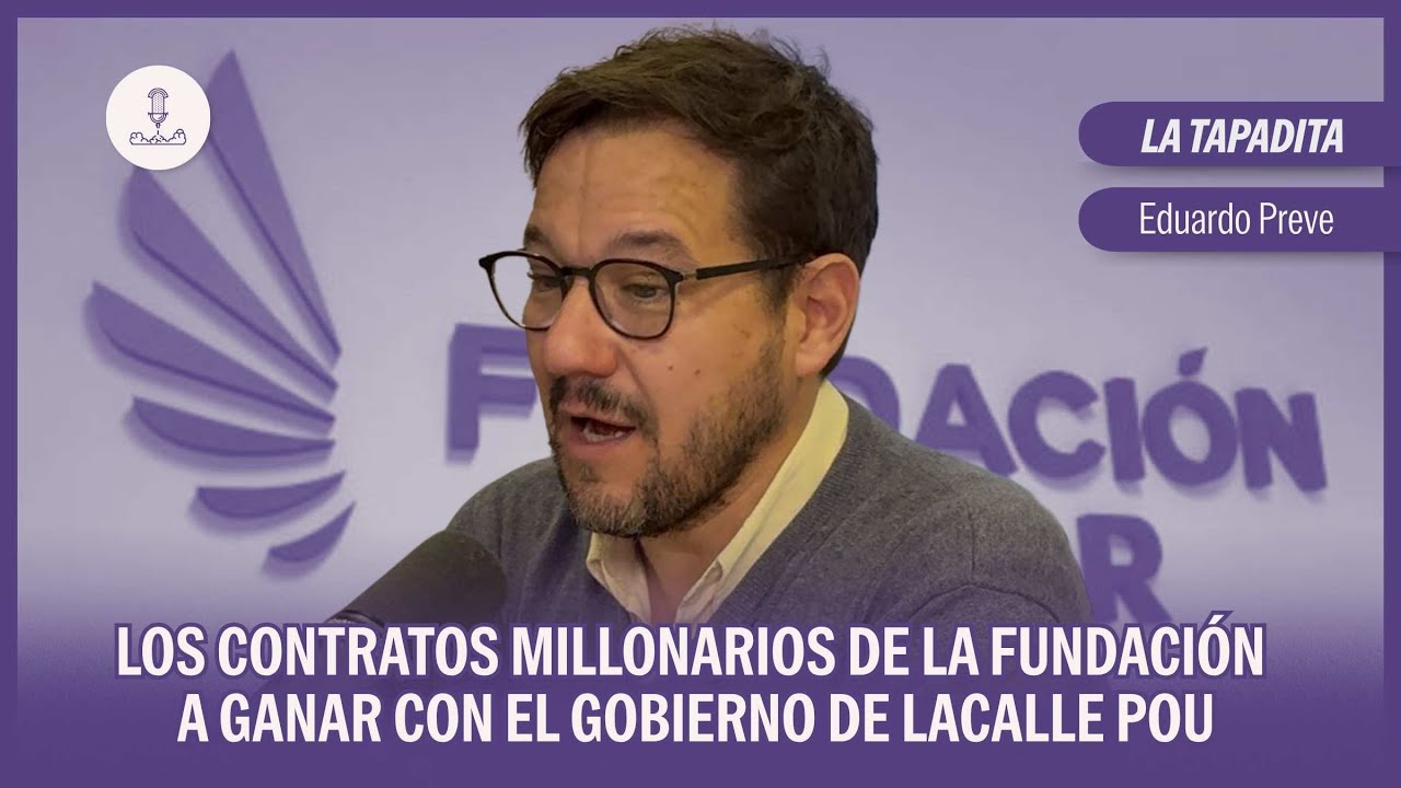 #LaTapadita: Los contratos millonarios de A Ganar con el gobierno de Lacalle Pou | Eduardo Preve