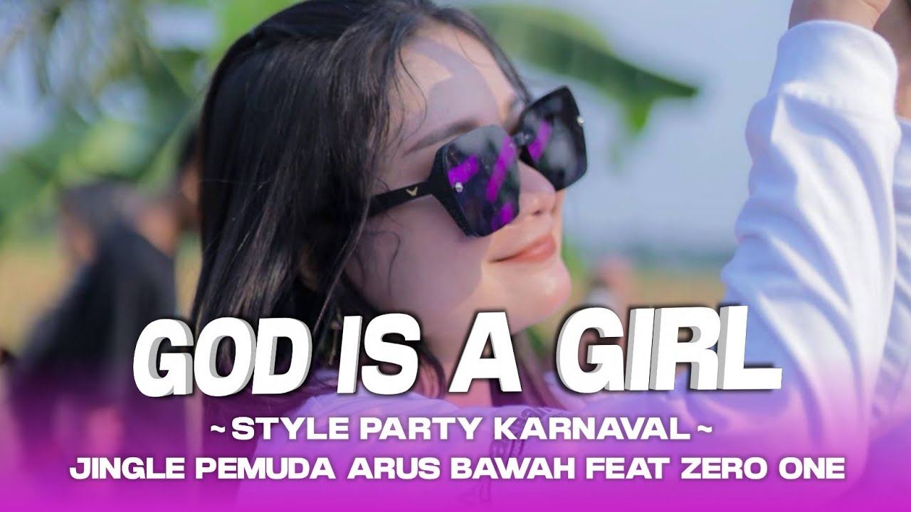 Dj God Is A Girl Viral Tiktok || Party Karnaval || Pemuda Arus Bawah || Dj Petho