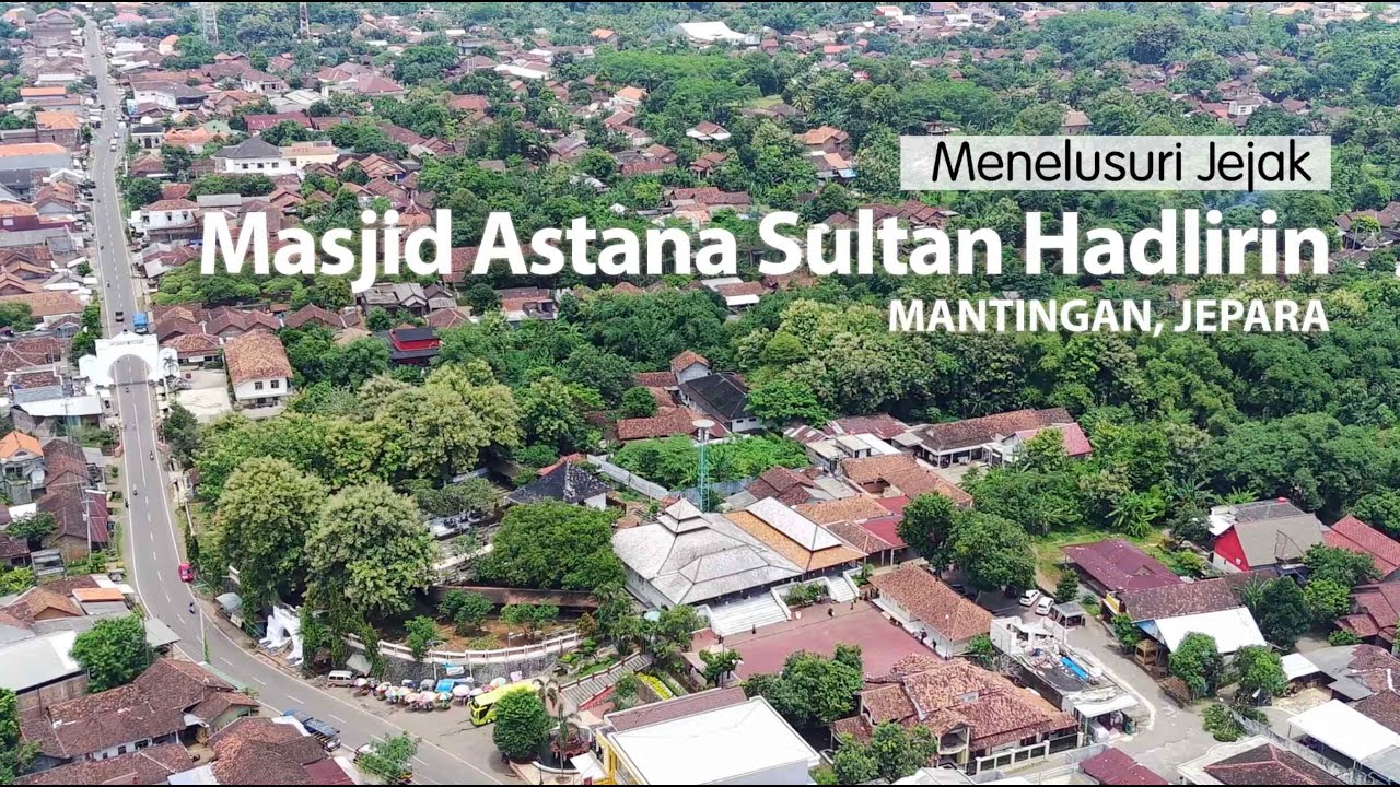 EPS 5 - Jejak Peradaban Islam di Nusantara: Masjid Mantingan Jepara - Bangga Bersarung Mangga