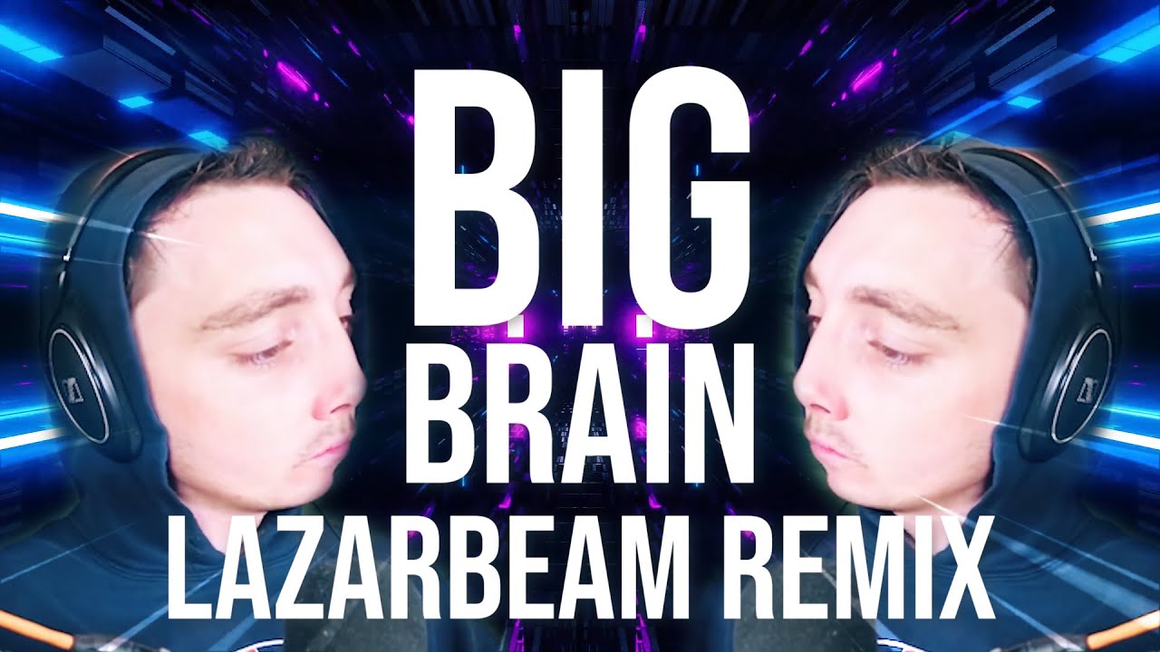 BIG BRAIN (LazarBeam Remix) | Song by Endigo