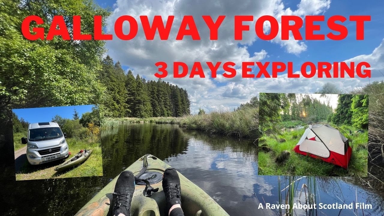 3 Nights Exploring the Galloway Forest Park , Camping , Hiking and Kayaking
