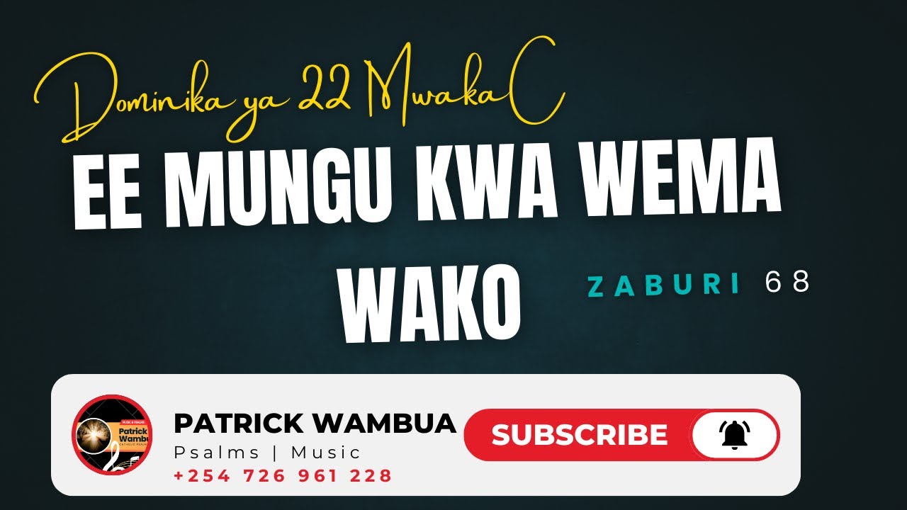 Zaburi 68 | Dom 22 Mwaka C| Ee Mungu, Kwa Wema Wako Uliwahifadhi Walioonewa
