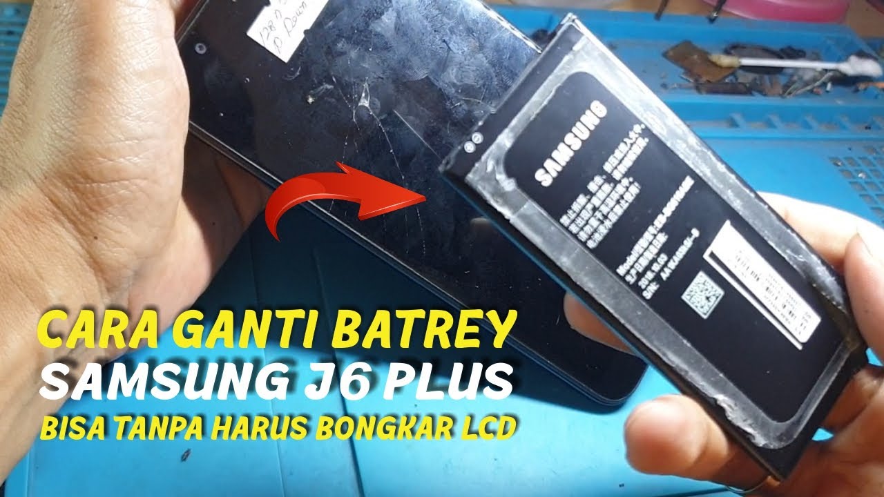 CARA MUDAH DAN PRAKTIS GANTI BATRE SAMSUNG J6 PLUS TANPA HARUS BONGKAR LCD