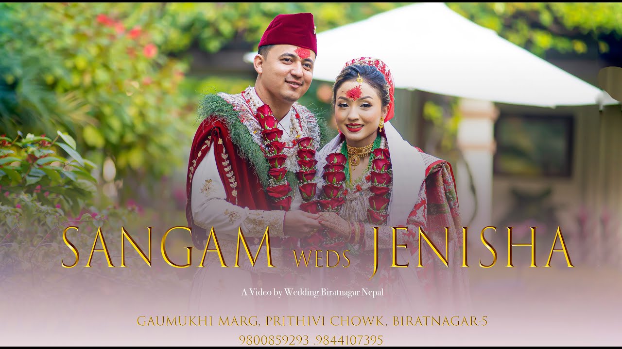 CINEMATIC WEDDING VIDEO  || Sangam With Jenisha || WEDDING BIRATNAGAR  NEPAL ||