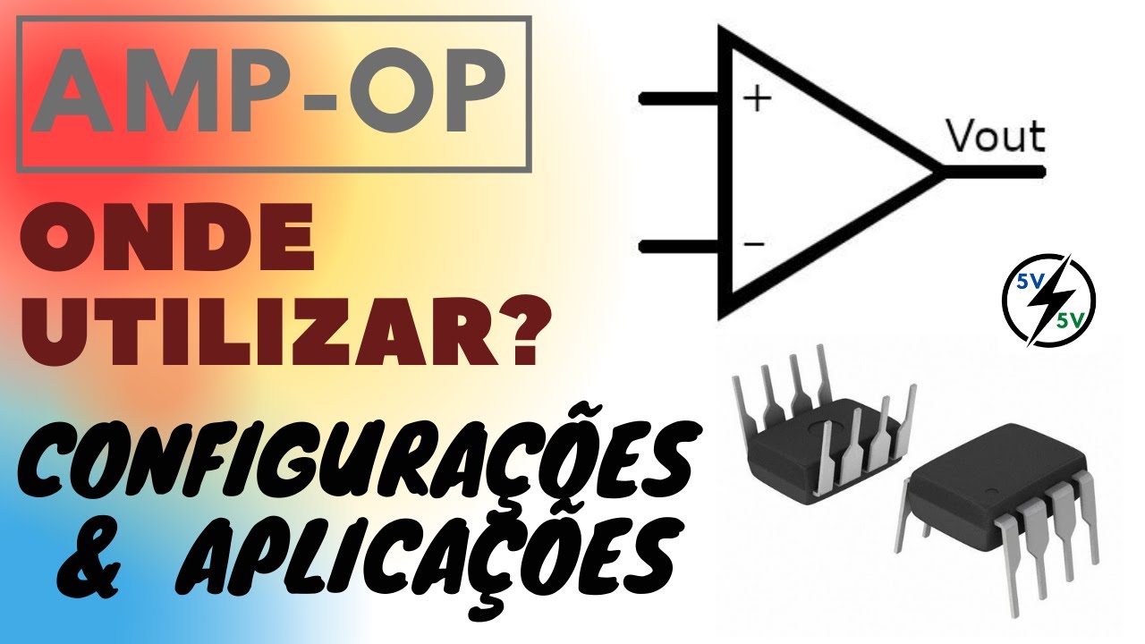 Amplificador Operacional: Configurações e Aplicações - AMPOP