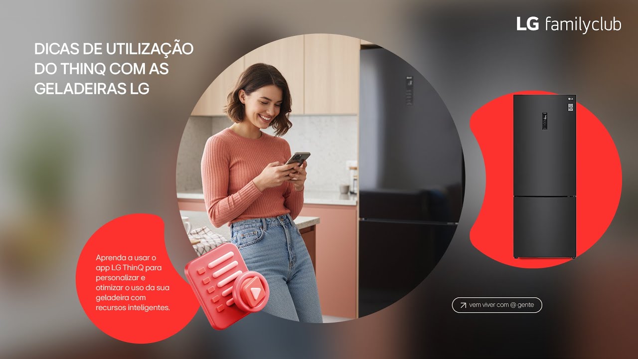 Dicas de utilização do ThinQ com as Geladeiras LG | Family Club | LG