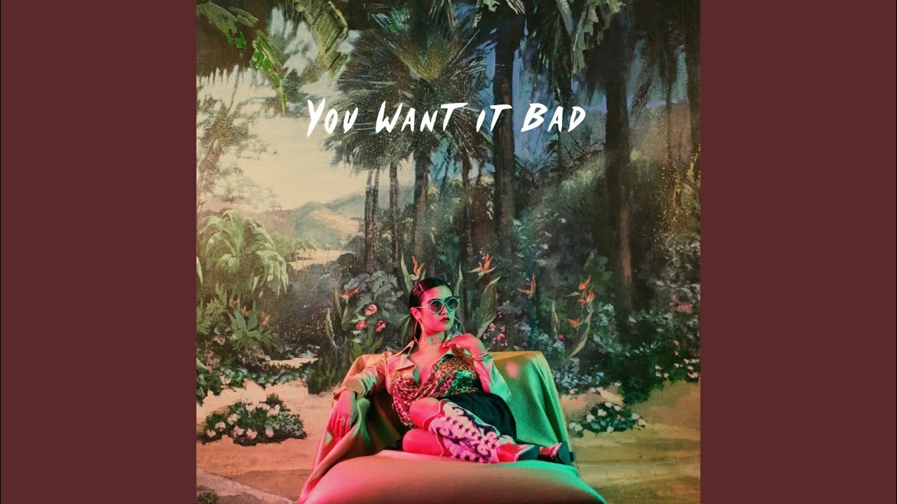 You Want It Bad